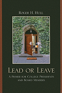Lead or Leave: A Primer for College Presidents and Board Members