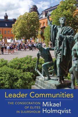 Leader Communities: The Consecration of Elites in Djursholm - Holmqvist, Mikael