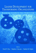 Leader Development for Transforming Organizations: Growing Leaders for Tomorrow