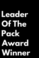 Leader of the Pack Award Winner: 110-Page Blank Lined Journal Funny Office Award Great for Coworker, Boss, Manager, Employee Gag Gift Idea