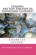 Leaders Are You Dressed in Graveyard Clothes?