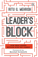 Leader's Block: How Great Leaders Recover after They Stumble