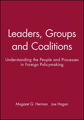 Leaders, Groups and Coalititions - Herman, Magaret G (Editor), and Hagan, Joe (Editor)