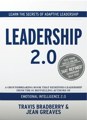 Leadership 2.0 - Bradberry, Travis, Dr., and Greaves, Jean, Dr.