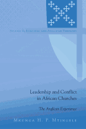 Leadership and Conflict in African Churches: The Anglican Experience