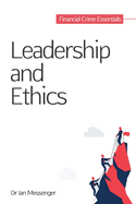 Leadership and Ethics: Financial Crime Essentials