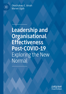 Leadership  and Organisational  Effectiveness Post-COVID-19: Exploring the New Normal