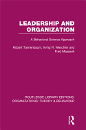 Leadership and Organization (Rle: Organizations): A Behavioural Science Approach