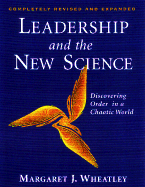 Leadership and the New Science Revised: Discover- Ing Order in a Chaotic World
