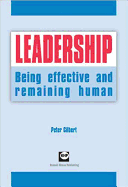 Leadership: Being Effective and Remaining Human