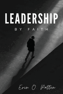 Leadership By Faith