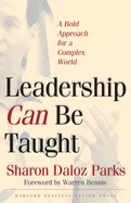 Leadership Can Be Taught: A Bold Approach for a Complex World