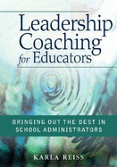 Leadership Coaching for Educators: Bringing Out the Best in School Administrators