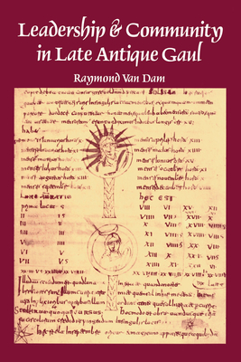 Leadership & Community in Late Ancient Gaul - Van Dam, Raymond