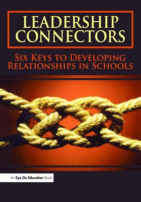 Leadership Connectors: Six Keys to Developing Relationship in Schools - Burmeister, La Vern, and Hensley, Phyllis