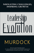 Leadership Evolution: Navigating Challenges, Inspiring Growth