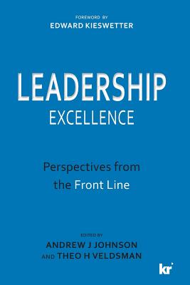 Leadership excellence: Perspectives from the front line - Veldsman, Theo (Editor), and Johnson, Andrew (Editor)