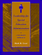 Leadership for Special Education Administration - Goor, Mark B