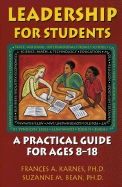Leadership for Students: A Practical Guide for Ages 8 - 18