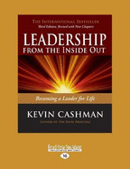 Leadership from the Inside Out: Becoming a Leader for Life (Third Edition)