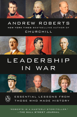 Leadership in War: Essential Lessons from Those Who Made History - Roberts, Andrew