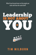 Leadership Is Not about You