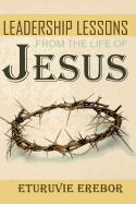 Leadership Lessons from the Life of Jesus