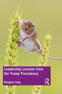 Leadership Lessons from the Trump Presidency