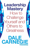 Leadership Mastery: How to Challenge Yourself and Others to Greatness
