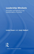 Leadership Mindsets: Innovation and Learning in the Transformation of Schools