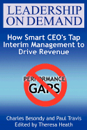 Leadership on Demand: How Smart CEO's Tap Interim Management to Drive Revenue