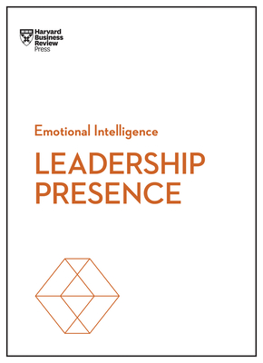 Leadership Presence - Review, Harvard Business, and Cuddy, Amy J C, and Tannen, Deborah, PhD