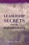 Leadership Secrets from the Mahabharata