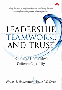 Leadership, Teamwork, and Trust: Building a Competitive Software Capability