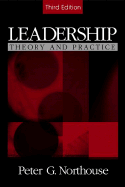 Leadership: Theory and Practice - Northouse, Peter G (Editor)