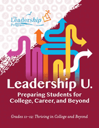 Leadership U: Preparing Students for College, Career, and Beyond: Grades 11-12 Workbook