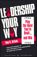 Leadership Your Way: Play the Hand You're Dealt and Win