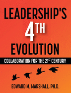 Leadership's 4th Evolution: Collaboration for the 21st Century