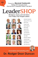 Leadershop Volume 1: Workplace, Career, and Life Advice from Today's Top Thought Leaders