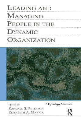 Leading and Managing People in the Dynamic Organization - Day, Randal D, and Peterson, Randall S (Editor), and Mannix, Elizabeth A (Editor)