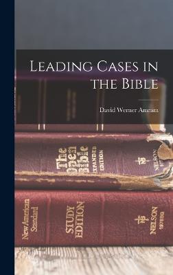 Leading Cases in the Bible - Amram, David Werner