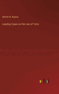 Leading Cases on the Law of Torts