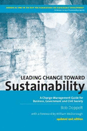 Leading Change Toward Sustainability: A Change-Management Guide for Business, Government and Civil Society