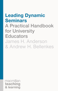 Leading Dynamic Seminars: A Practical Handbook for University Educators