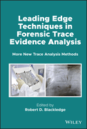 Leading Edge Techniques in Forensic Trace Evidence Analysis: More New Trace Analysis Methods