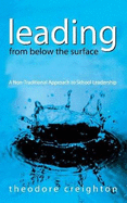 Leading from Below the Surface: A Non-Traditional Approach to School Leadership