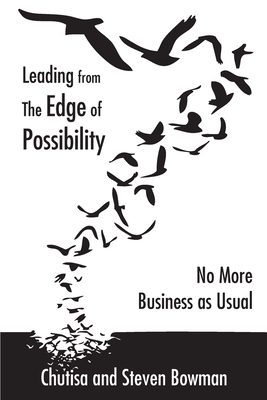 Leading from the Edge of Possibility - Bowman, Chutisa, and Bowman, Steven