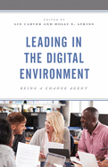 Leading in the Digital Environment: Being a Change Agent