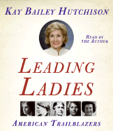 Leading Ladies: American Trailblazers