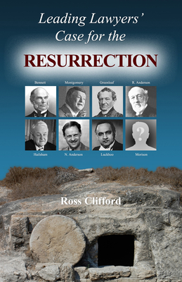 Leading Lawyers' Case For The Resurrection - Clifford, Ross